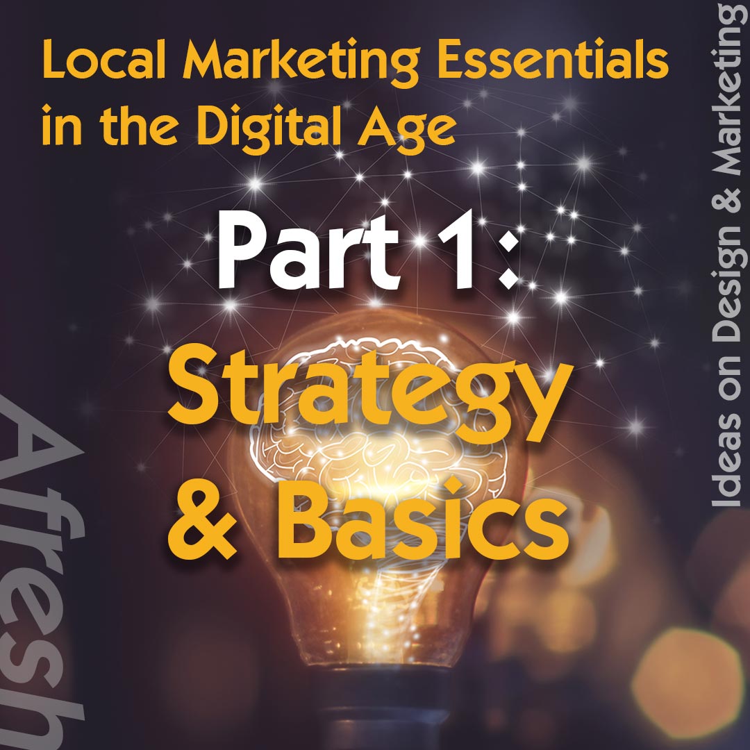 Local Marketing Essentials in the Digital Age – Part 1: Strategy and Basics